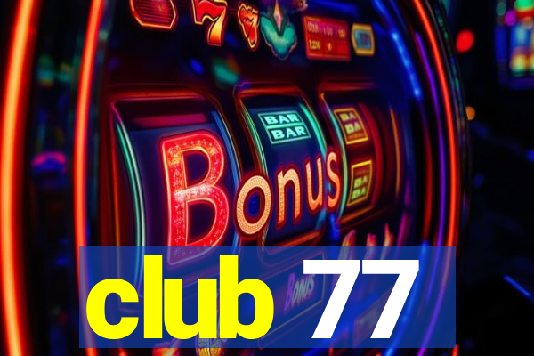 club 77